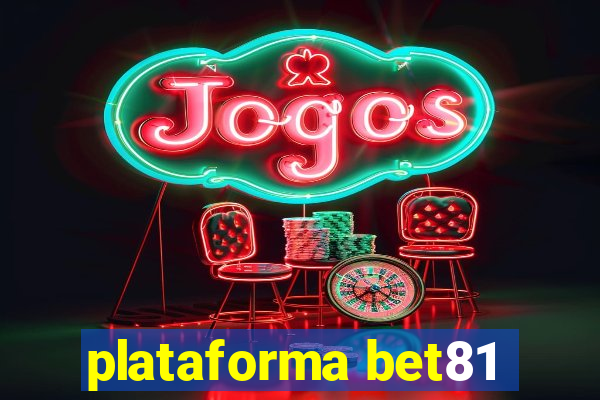 plataforma bet81